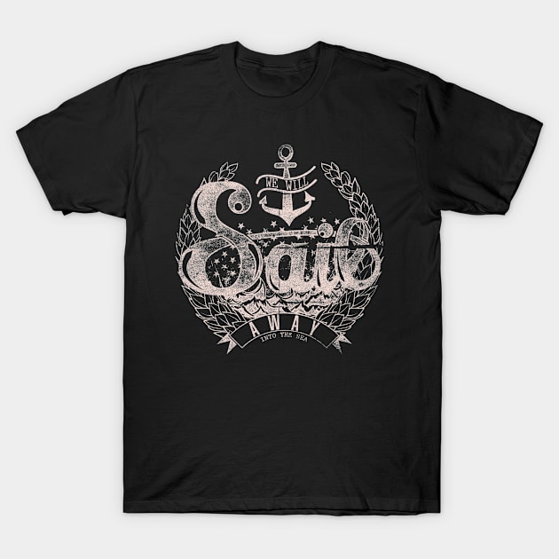 We Will Sail T-Shirt by StashDesign